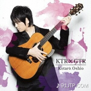 押尾桑《蜃気楼-KTR&GTR》GTP谱