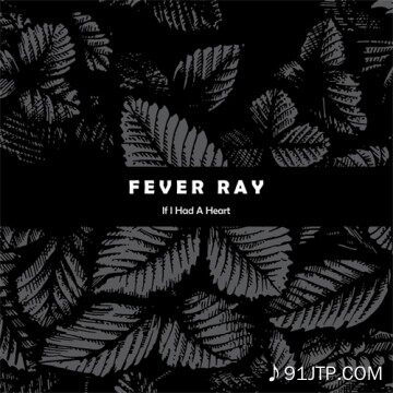 Fever Ray《If I Had A Heart》GTP谱